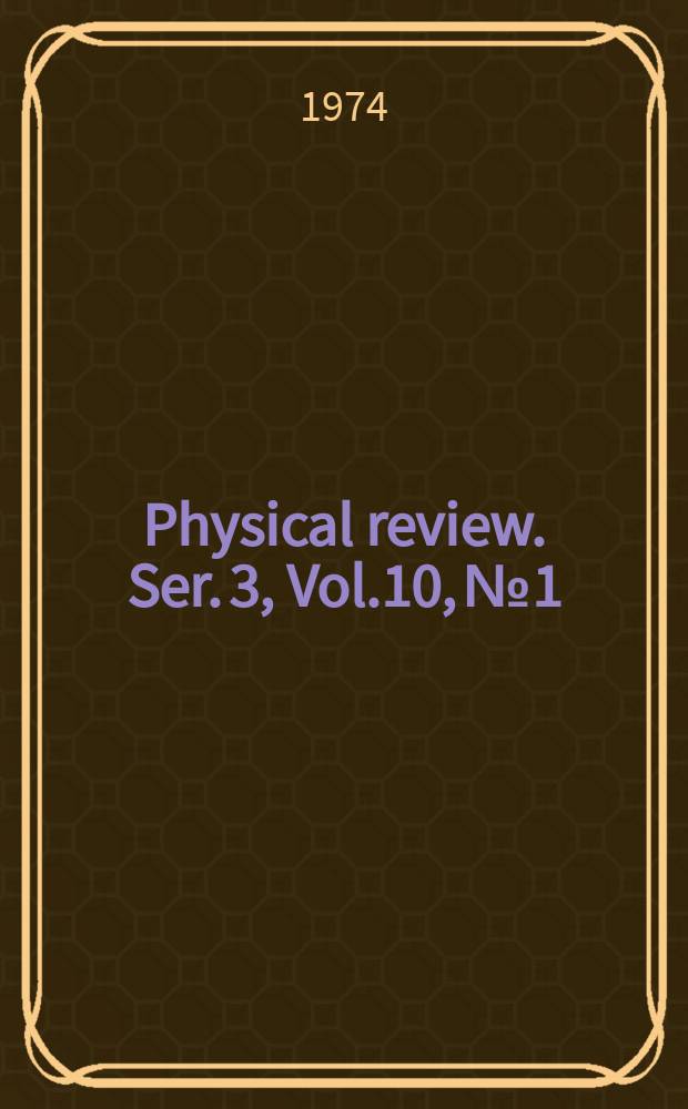 Physical review. Ser. 3, Vol.10, №1