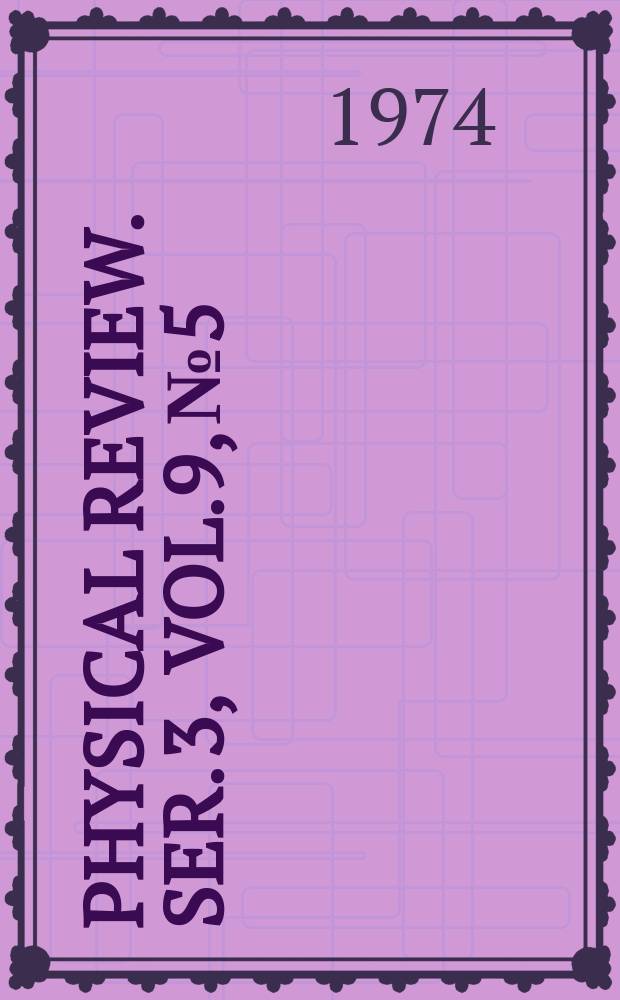 Physical review. Ser. 3, Vol.9, №5