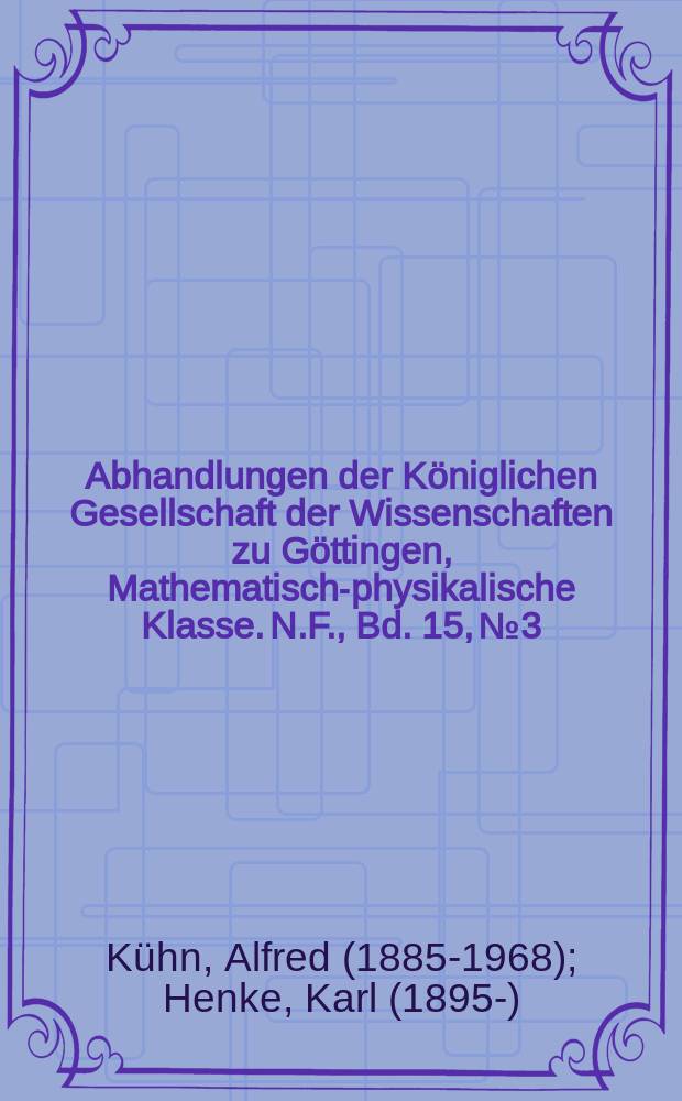 Abhandlungen der Königlichen Gesellschaft der Wissenschaften zu Göttingen, Mathematisch-physikalische Klasse. N.F., Bd. 15, № 3 : Genetische und Entwicklungsphysiologische Untersuchungen an der Mehlmotte Ephestia Kühniella Zeller = Генетические и физиологические исследования по развитию моли муки