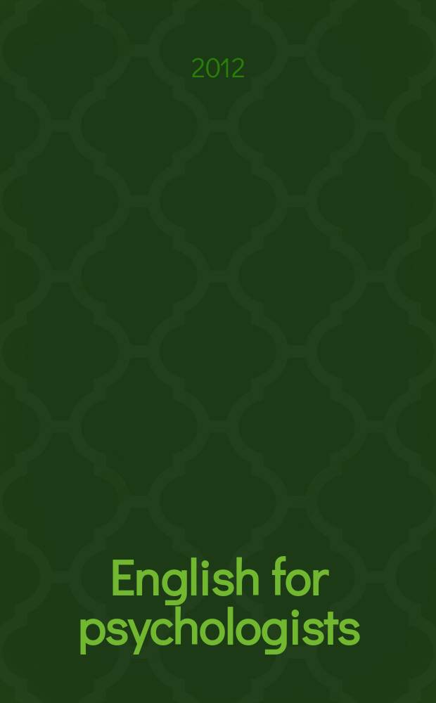 English for psychologists : учебное пособие для студентов высших учебных заведений, обучающихся по направлению и специальностям психологии. Pt. 1