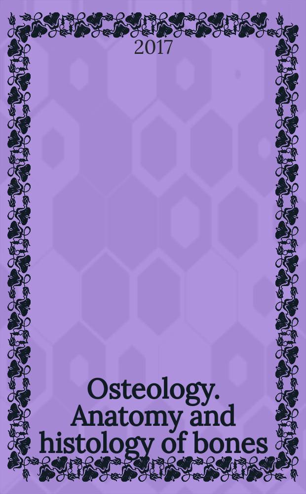Osteology. Anatomy and histology of bones = Остеология. Анатомия и гистология костей : учебное пособие