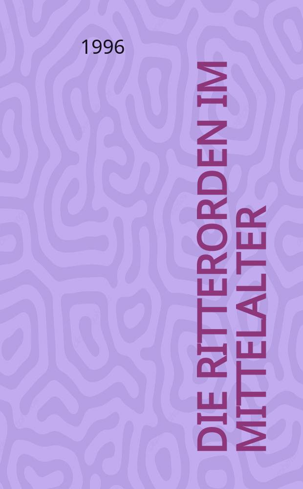 Die Ritterorden im Mittelalter = Les Ordes militaires au Moyen Âge : VII. Jahrestagung der Reineke-Gesellschaft (Rhodos, 21.05. - 28.05.1995) = Рыцари средневековья.