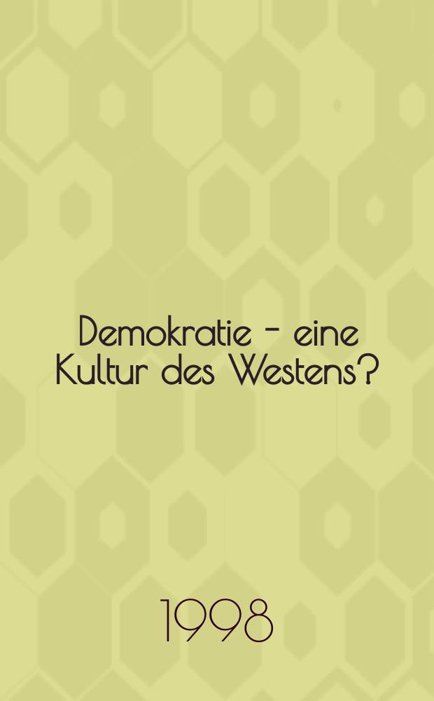 Demokratie - eine Kultur des Westens? : 20. Wissenschaftlicher Kongreß der Deutschen Vereinigung für politische Wissenschaft, vom 13. bis 18. Oktober 1997 in Bamberg : Vorträge = Демократия - культура Запада?