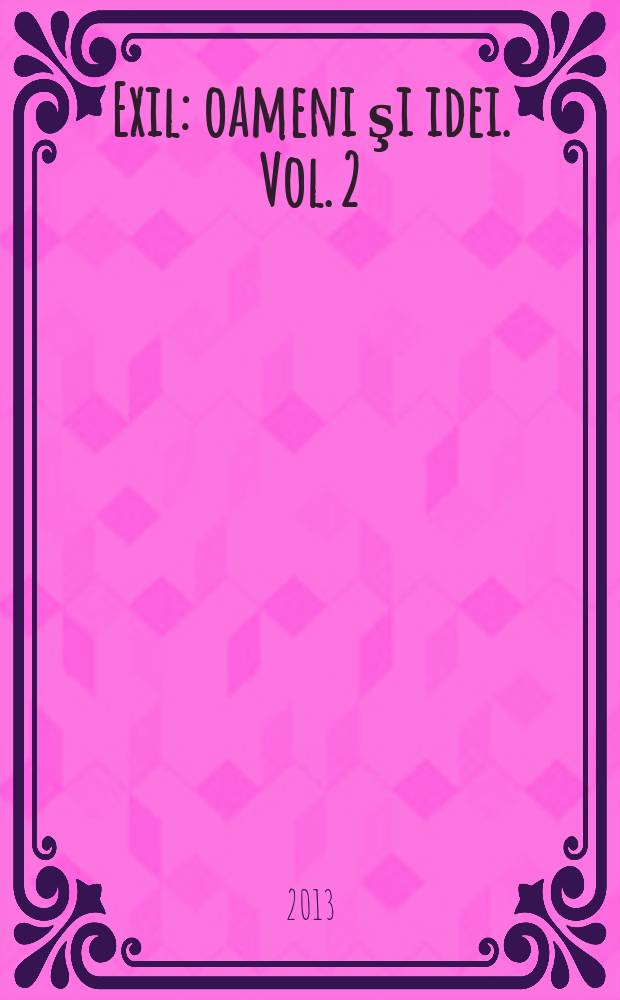 Exil : oameni şi idei. Vol. 2 : 1995-2010