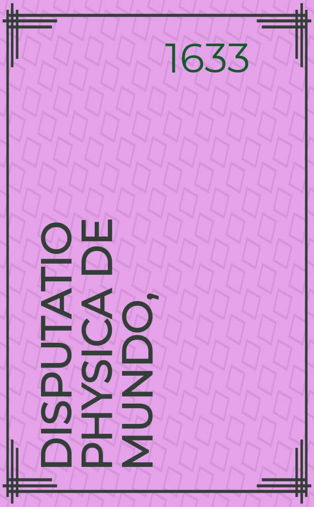 Disputatio physica De mundo,