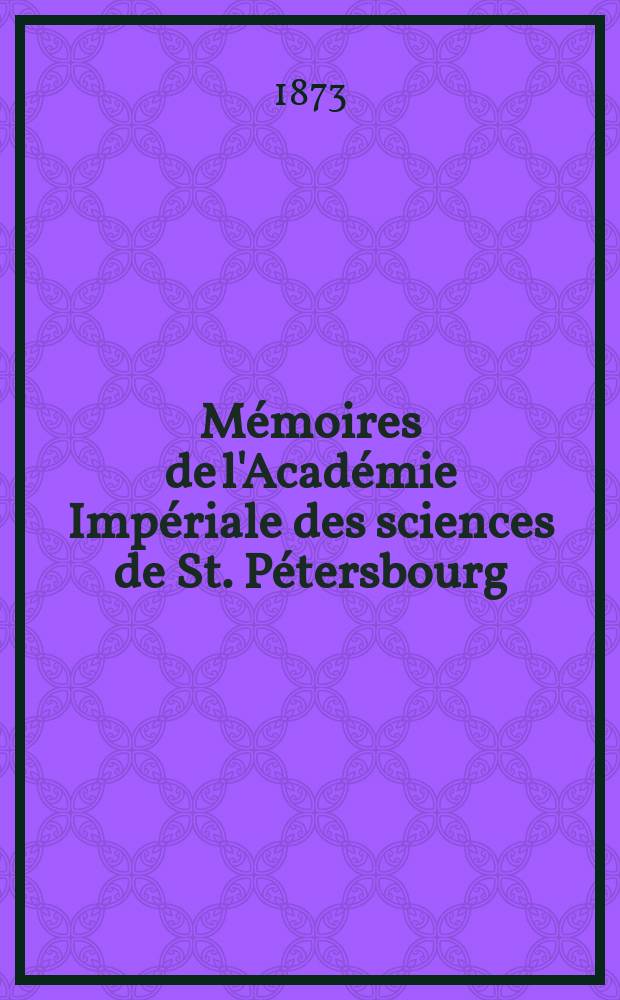 Mémoires de l'Académie Impériale des sciences de St. Pétersbourg : avec l'histoire de l'Academie. Sér. 7, t. 19, № 3 : Über die Petrefakten der Kreideformation von der Insel Sachalin = Окаменелости (Моллюсков) меловой системы на Сахалине