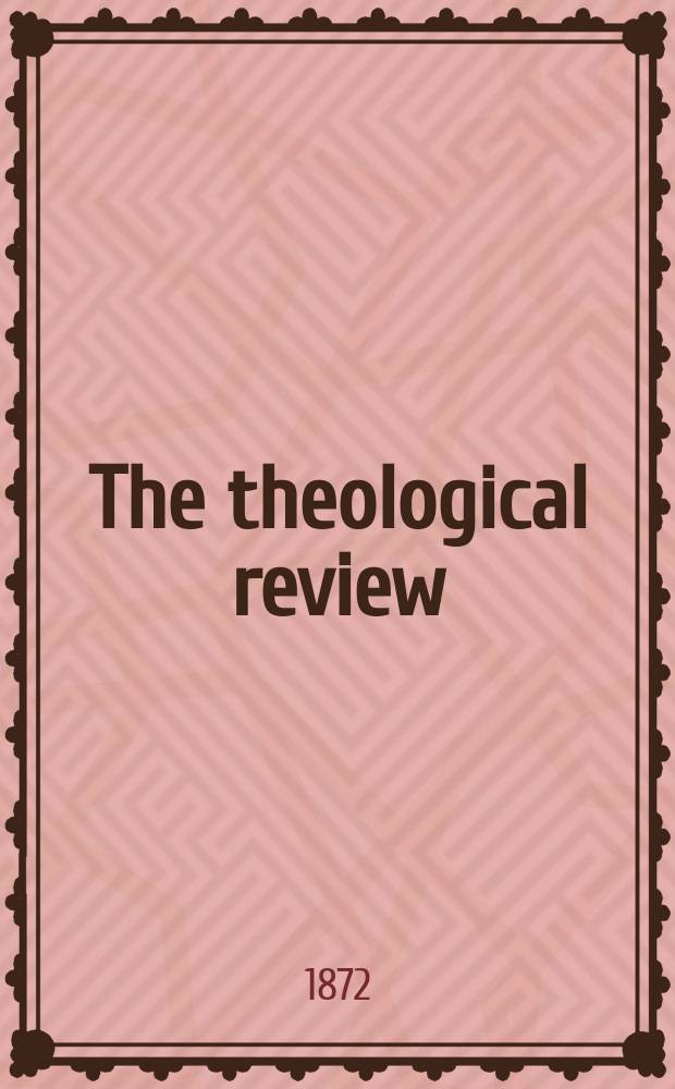 The theological review : a journal of religious thought and life. Vol. 9, № 36