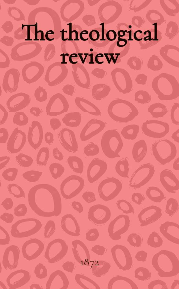 The theological review : a journal of religious thought and life. Vol. 9, № 39