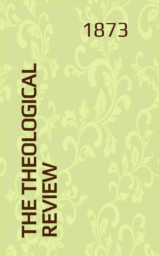 The theological review : a journal of religious thought and life. Vol. 10, № 40