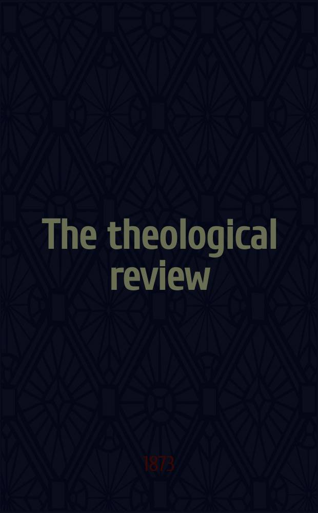 The theological review : a journal of religious thought and life. Vol. 10, № 42
