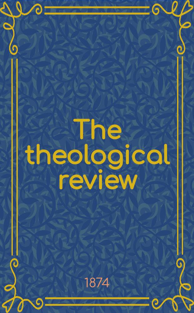 The theological review : a journal of religious thought and life. Vol. 11, № 44