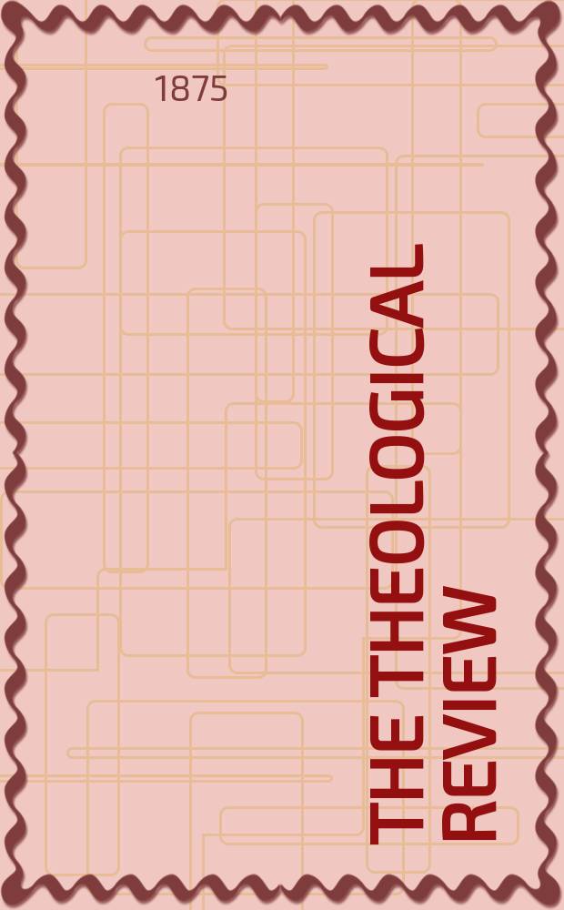 The theological review : a journal of religious thought and life. Vol. 12, указ.
