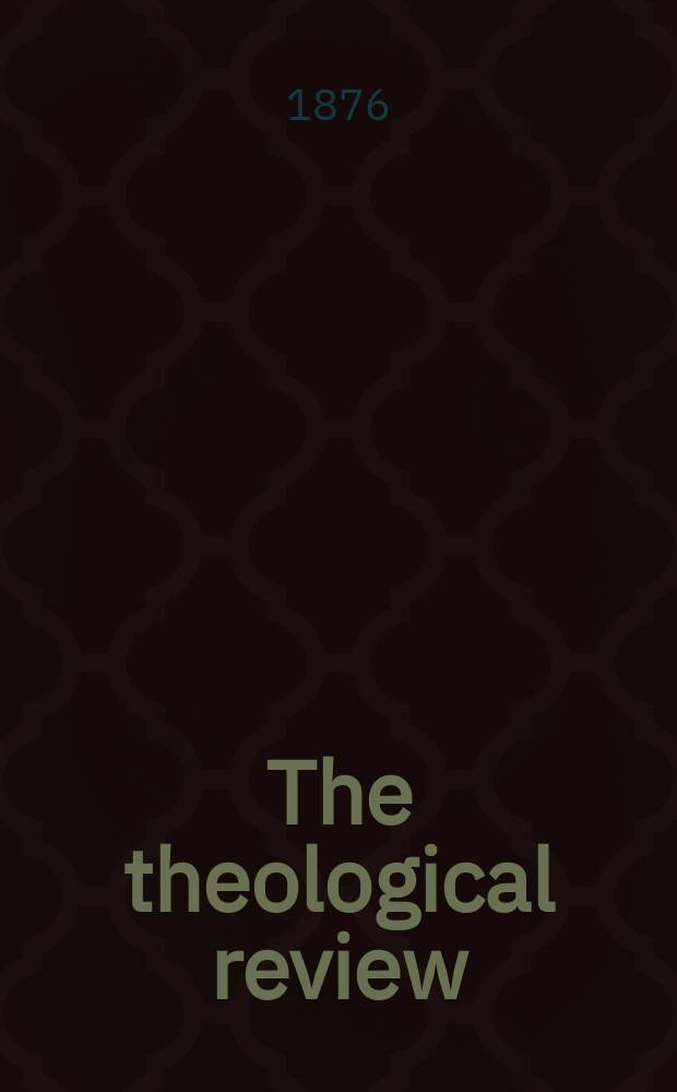 The theological review : a journal of religious thought and life. Vol. 13, № 55