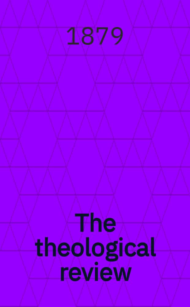 The theological review : a journal of religious thought and life. Vol. 16, № 66