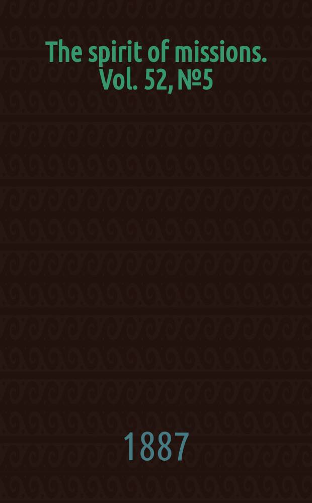 The spirit of missions. Vol. 52, № 5