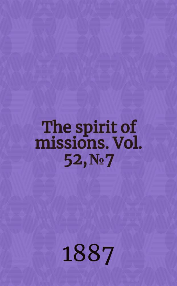The spirit of missions. Vol. 52, № 7