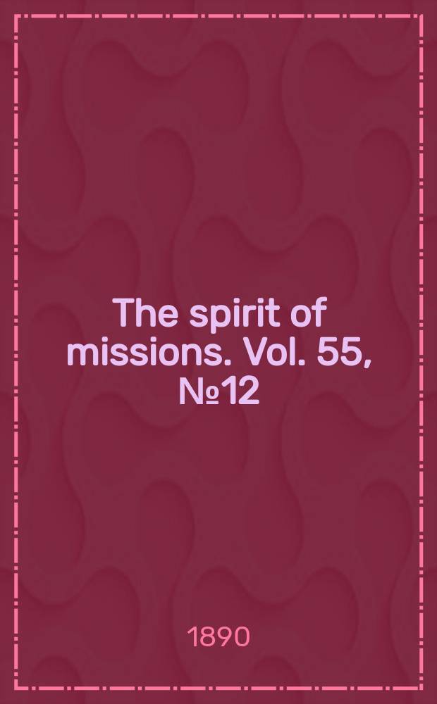 The spirit of missions. Vol. 55, № 12