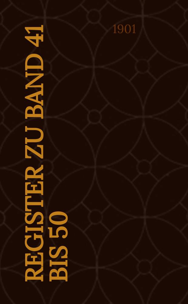 Register zu Band 41 bis 50 ([1886-1895]) des Geschichtsfreundes