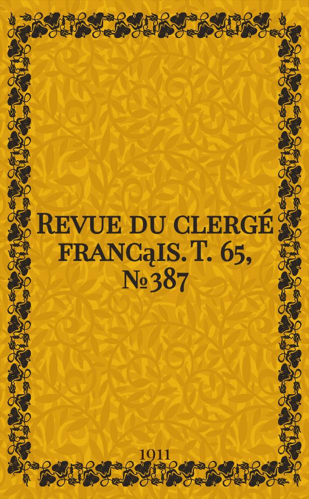 Revue du clergé francąis. T. 65, № 387