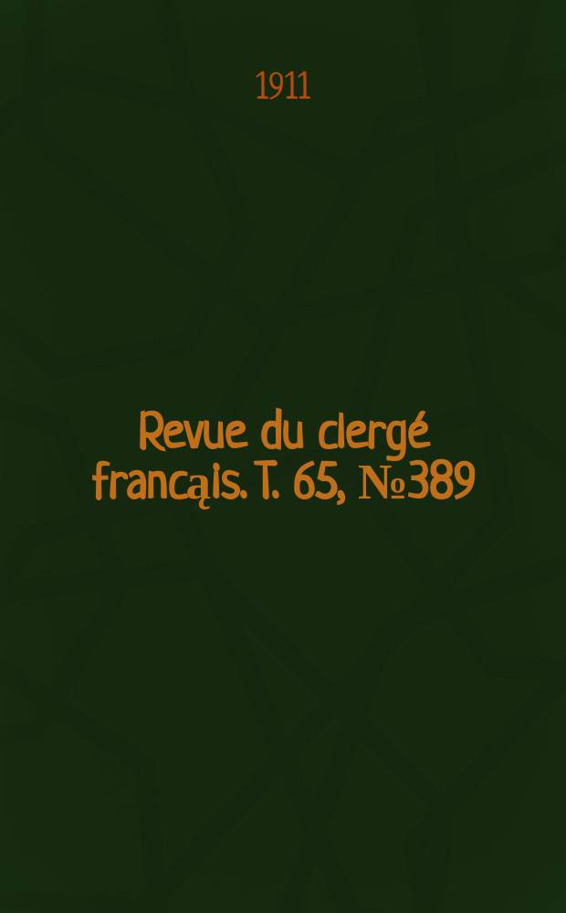 Revue du clergé francąis. T. 65, № 389