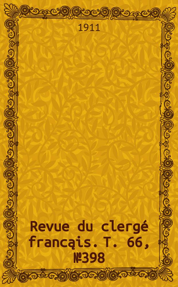 Revue du clergé francąis. T. 66, № 398