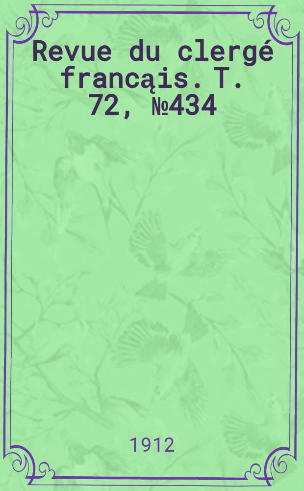 Revue du clergé francąis. T. 72, № 434