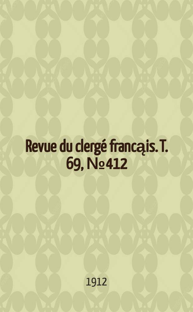 Revue du clergé francąis. T. 69, № 412