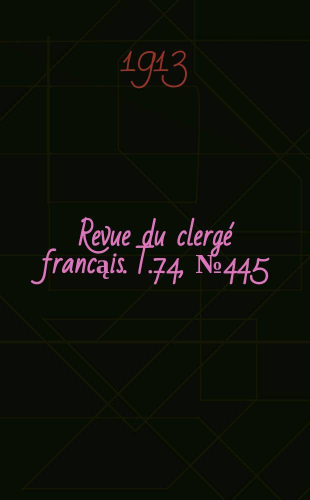 Revue du clergé francąis. T.74, № 445