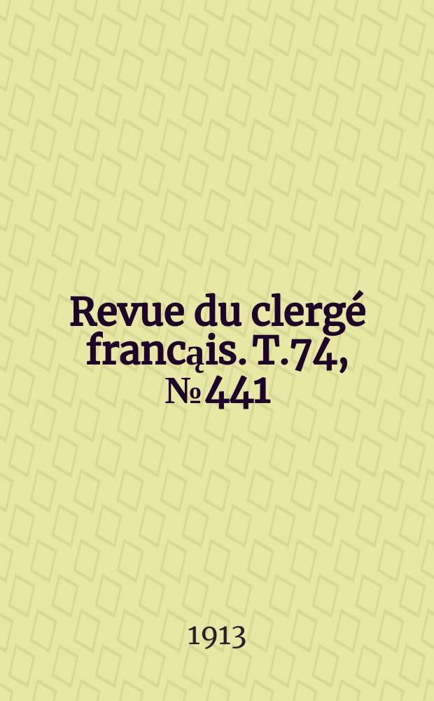 Revue du clergé francąis. T.74, № 441