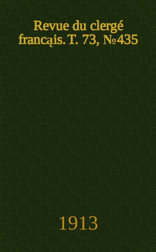 Revue du clergé francąis. T. 73 , № 435