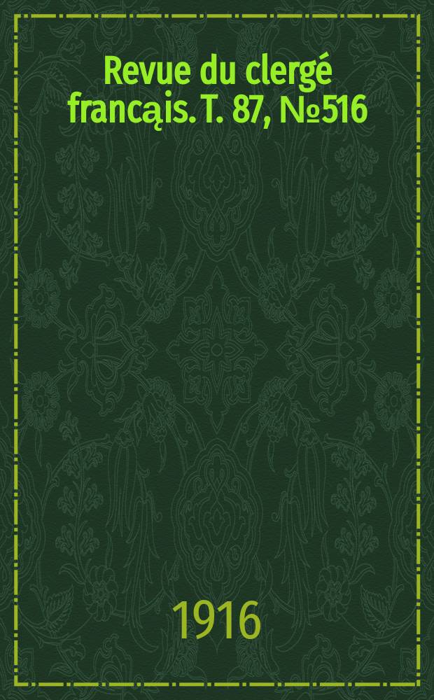 Revue du clergé francąis. T. 87, № 516