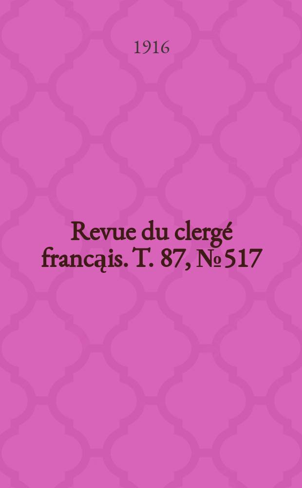 Revue du clergé francąis. T. 87, № 517