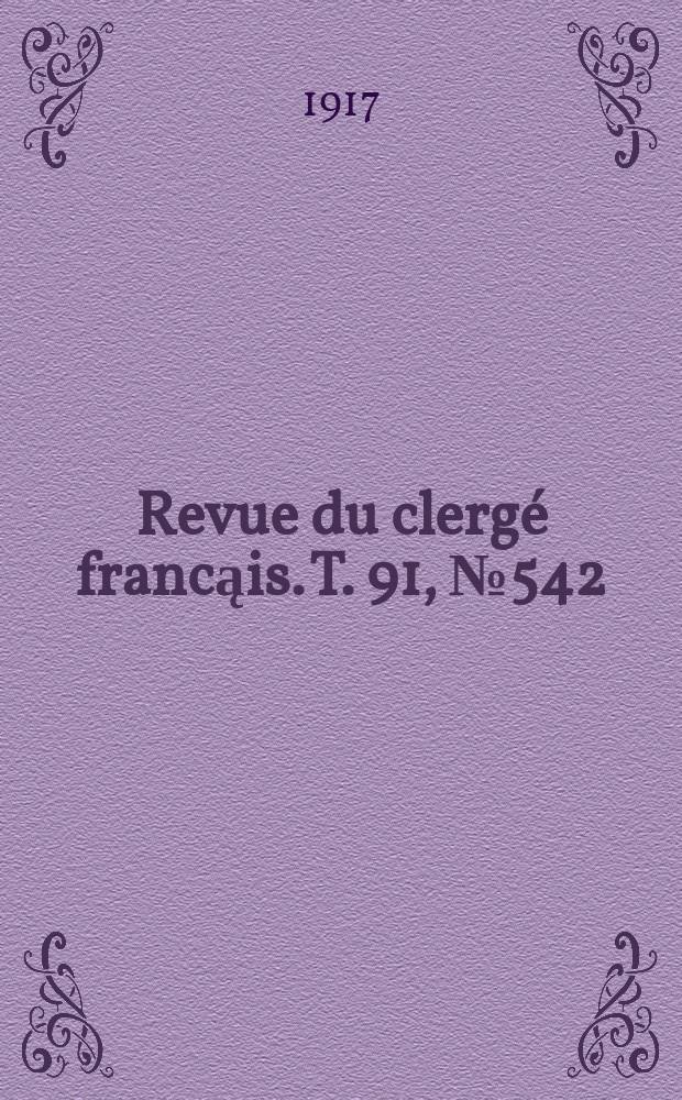 Revue du clergé francąis. T. 91, № 542