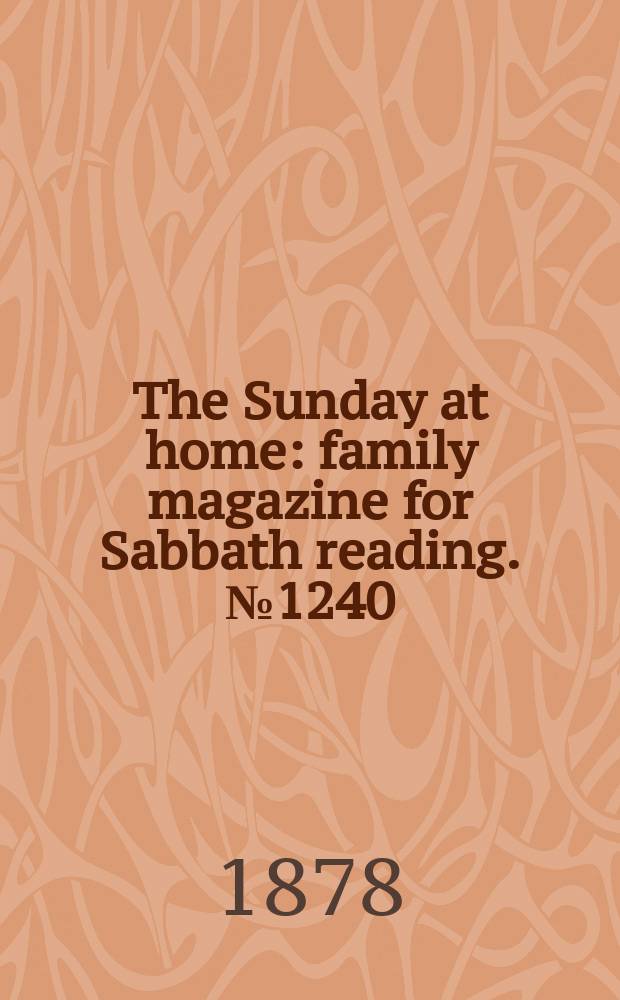 The Sunday at home : family magazine for Sabbath reading. № 1240