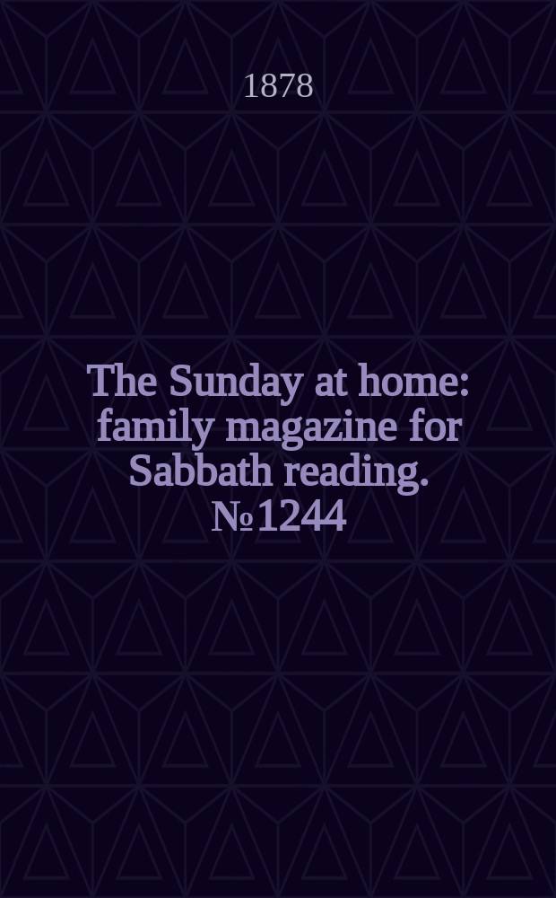 The Sunday at home : family magazine for Sabbath reading. № 1244