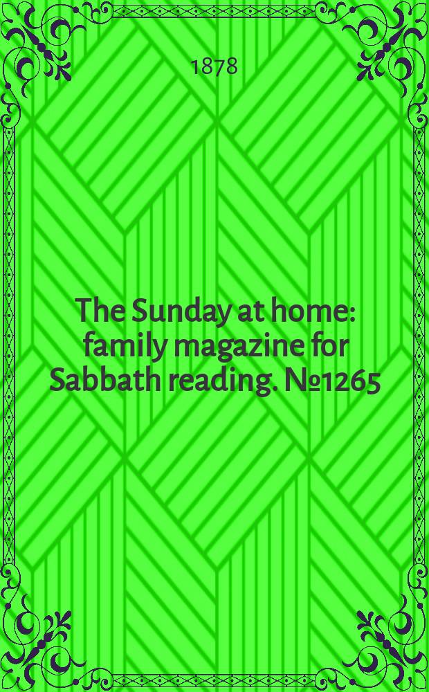 The Sunday at home : family magazine for Sabbath reading. № 1265