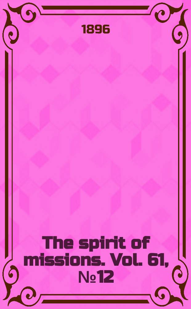The spirit of missions. Vol. 61, № 12