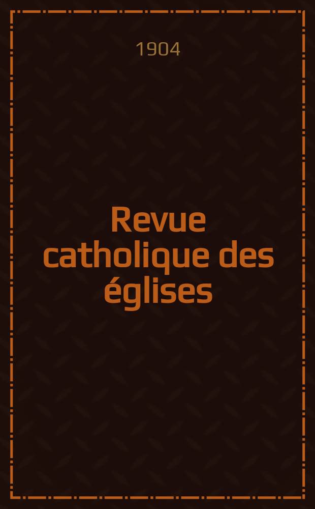 Revue catholique des églises = Католический церковный журнал