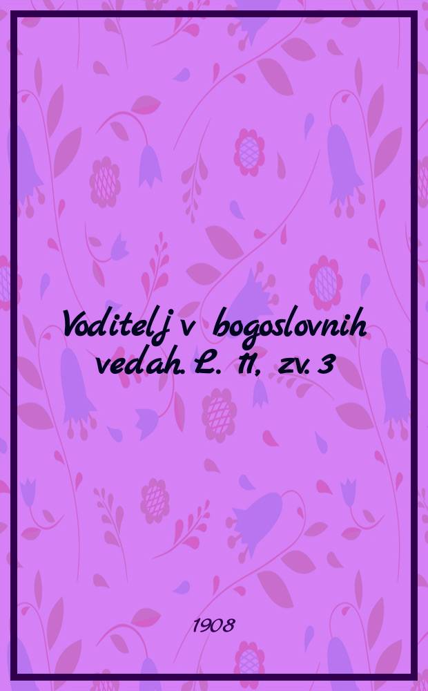 Voditelj v bogoslovnih vedah. L. 11, zv. 3