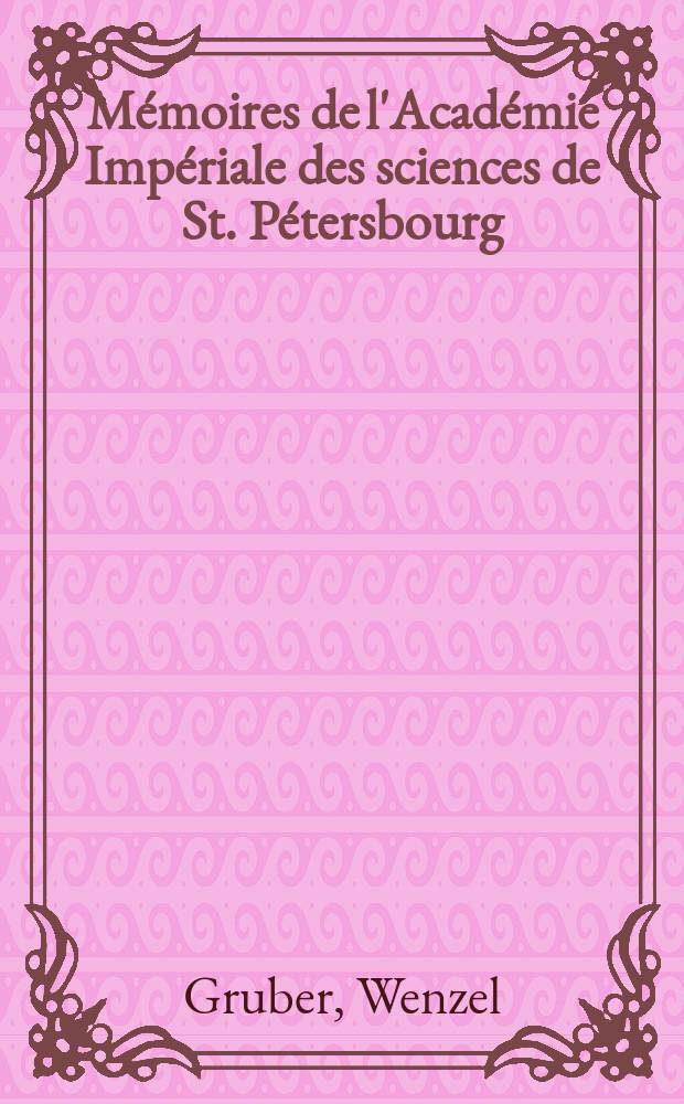Mémoires de l'Académie Impériale des sciences de St. Pétersbourg : avec l'histoire de l'Academie. Sér. 7, t. 21, № 10 : Über die Infraorbitalkanäle bei dem Menschen und bei den Säugethieren = О подглазничных каналах у людей и млекопитающих