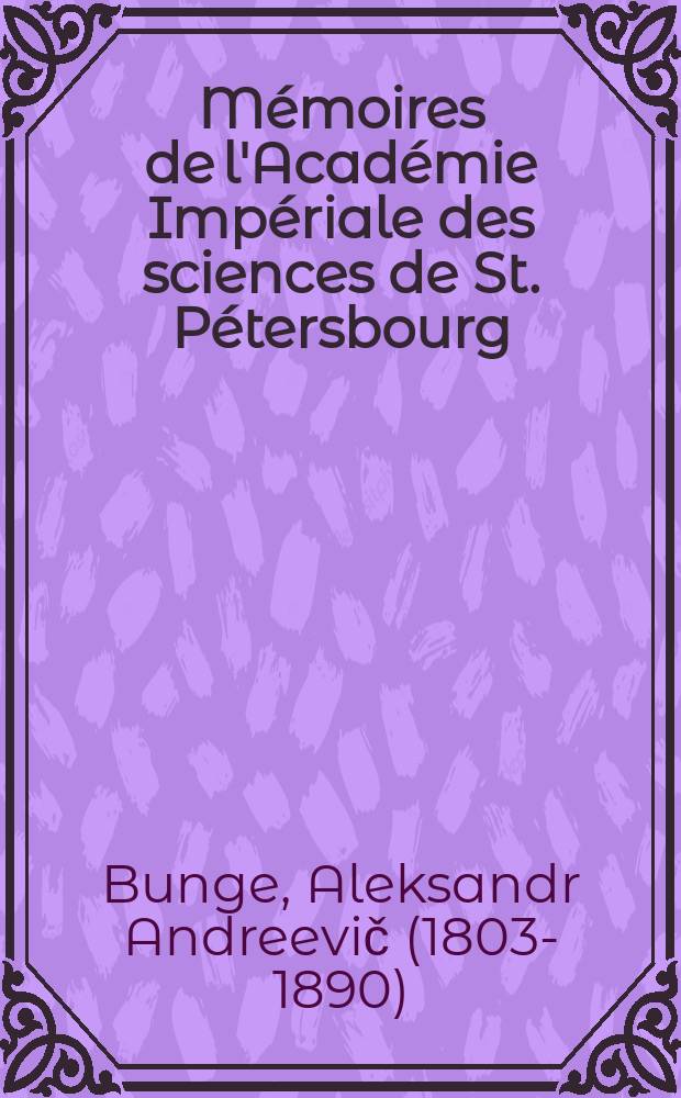 Mémoires de l'Académie Impériale des sciences de St. Pétersbourg : avec l'histoire de l'Academie. Sér. 7, t. 22, № 1 : Species generis Oxytropis, DC. = Основные виды рода остролодочника