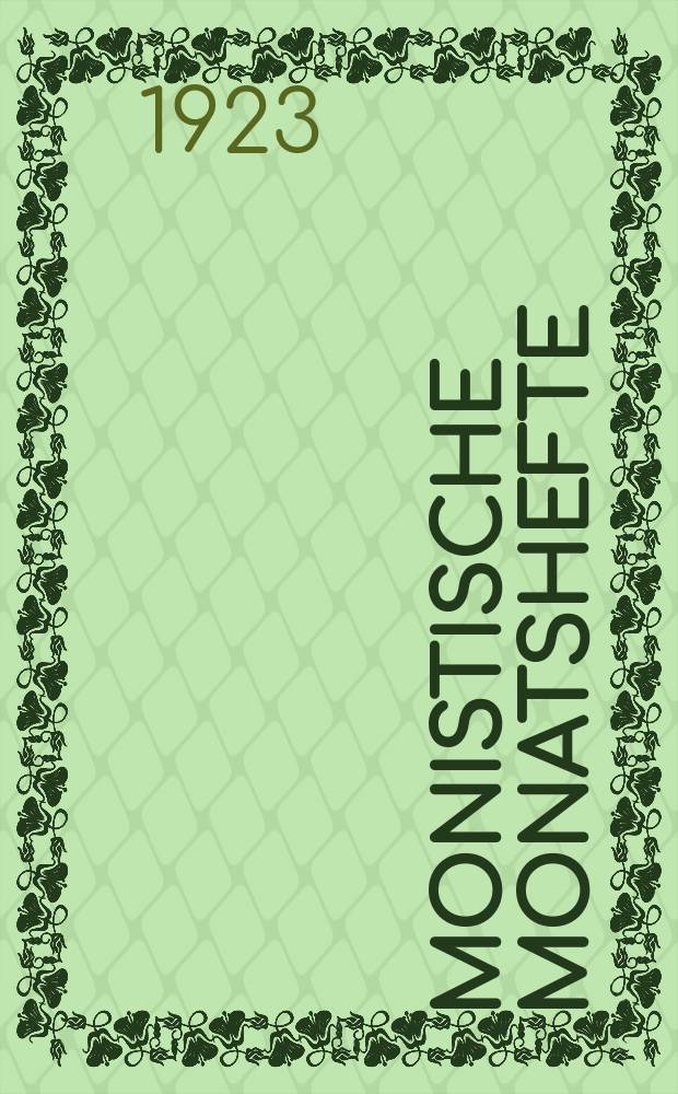 Monistische Monatshefte : Monatsschrift für wissenschaftliche Weltanschauung und Lebensgestaltung. Jg. 8 1923, № 4