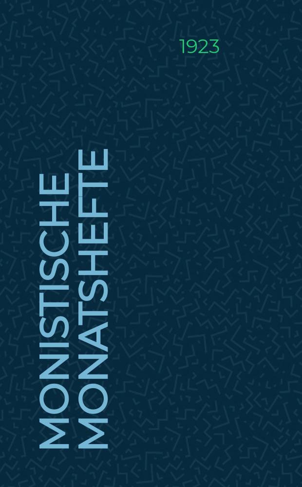 Monistische Monatshefte : Monatsschrift für wissenschaftliche Weltanschauung und Lebensgestaltung. Jg. 8 1923, № 5
