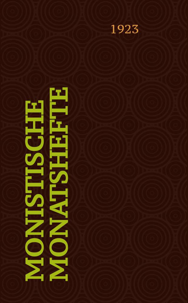 Monistische Monatshefte : Monatsschrift für wissenschaftliche Weltanschauung und Lebensgestaltung. Jg. 8 1923, № 11