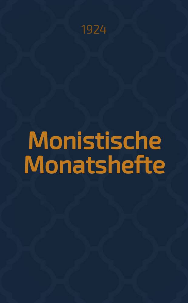 Monistische Monatshefte : Monatsschrift für wissenschaftliche Weltanschauung und Lebensgestaltung. Jg. 9 1924, № 3