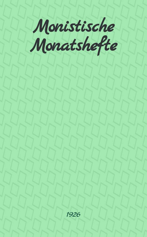 Monistische Monatshefte : Monatsschrift für wissenschaftliche Weltanschauung und Lebensgestaltung. Jg. 11 1926, Juni