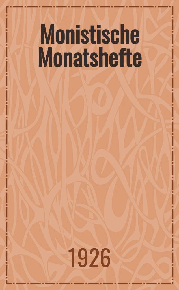 Monistische Monatshefte : Monatsschrift für wissenschaftliche Weltanschauung und Lebensgestaltung. Jg. 11 1926, Okt.