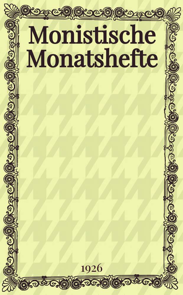 Monistische Monatshefte : Monatsschrift für wissenschaftliche Weltanschauung und Lebensgestaltung. Jg. 11 1926, указ.