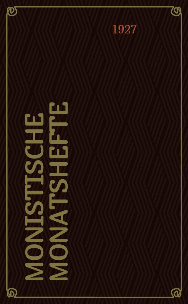 Monistische Monatshefte : Monatsschrift für wissenschaftliche Weltanschauung und Lebensgestaltung. Jg. 12 1927, März