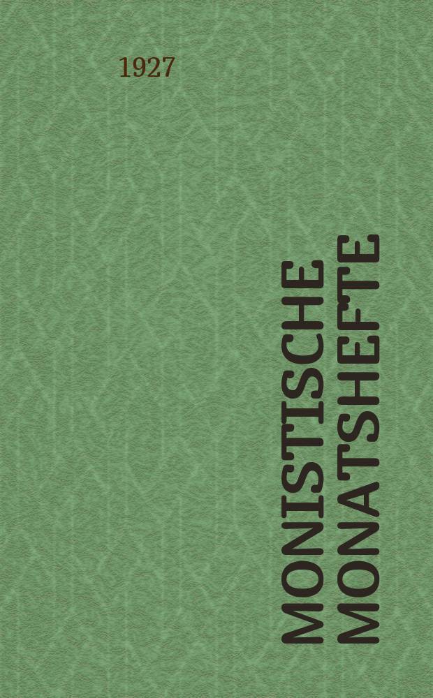 Monistische Monatshefte : Monatsschrift für wissenschaftliche Weltanschauung und Lebensgestaltung. Jg. 12 1927, Juli